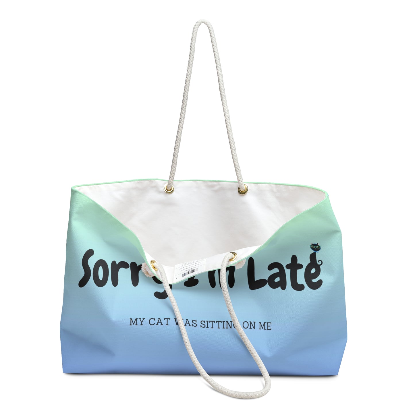 Weekender Tote bag with text 'Sorry I'm Late, My Cat Was Sitting On Me.'