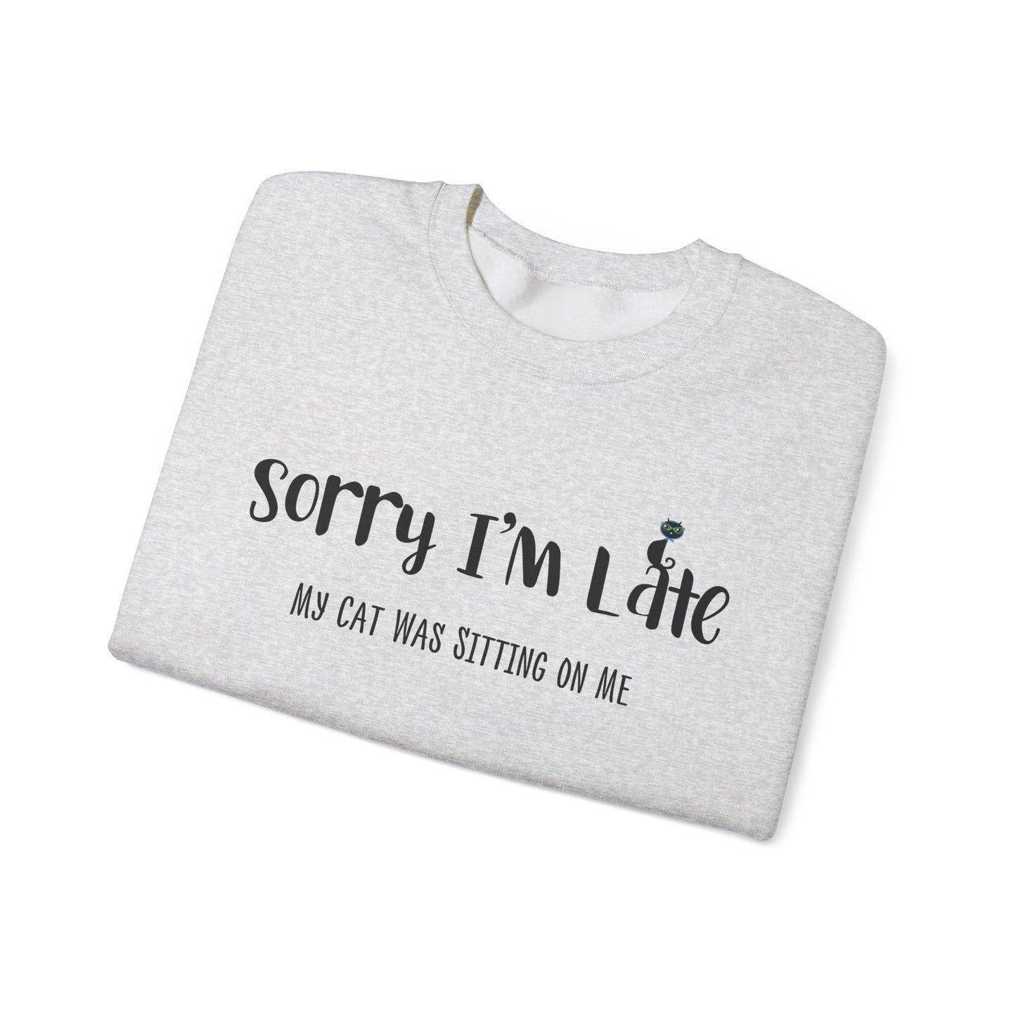 Ash My Cat Was Sitting On Me Unisex Crewneck Sweatshirt