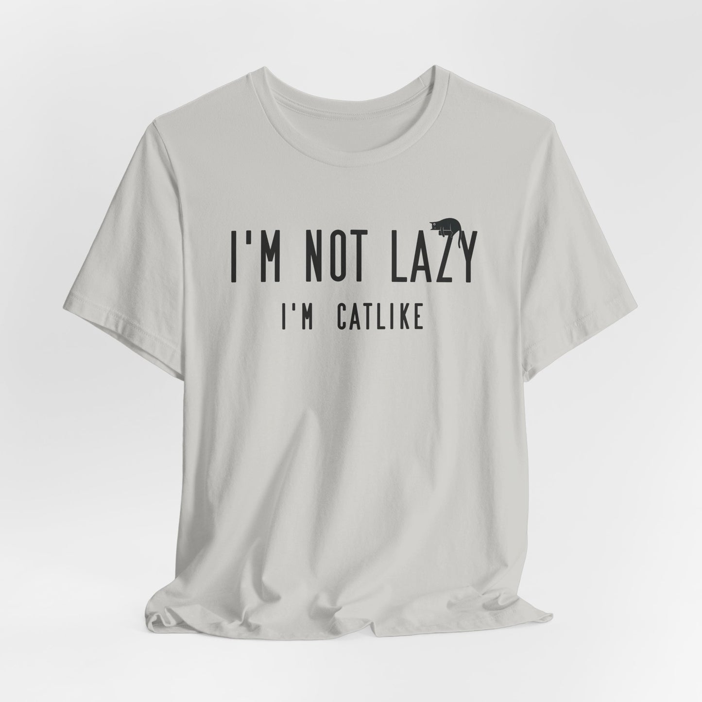 Silver Not Lazy T-Shirt Cat Theme Unisex Crew Neck