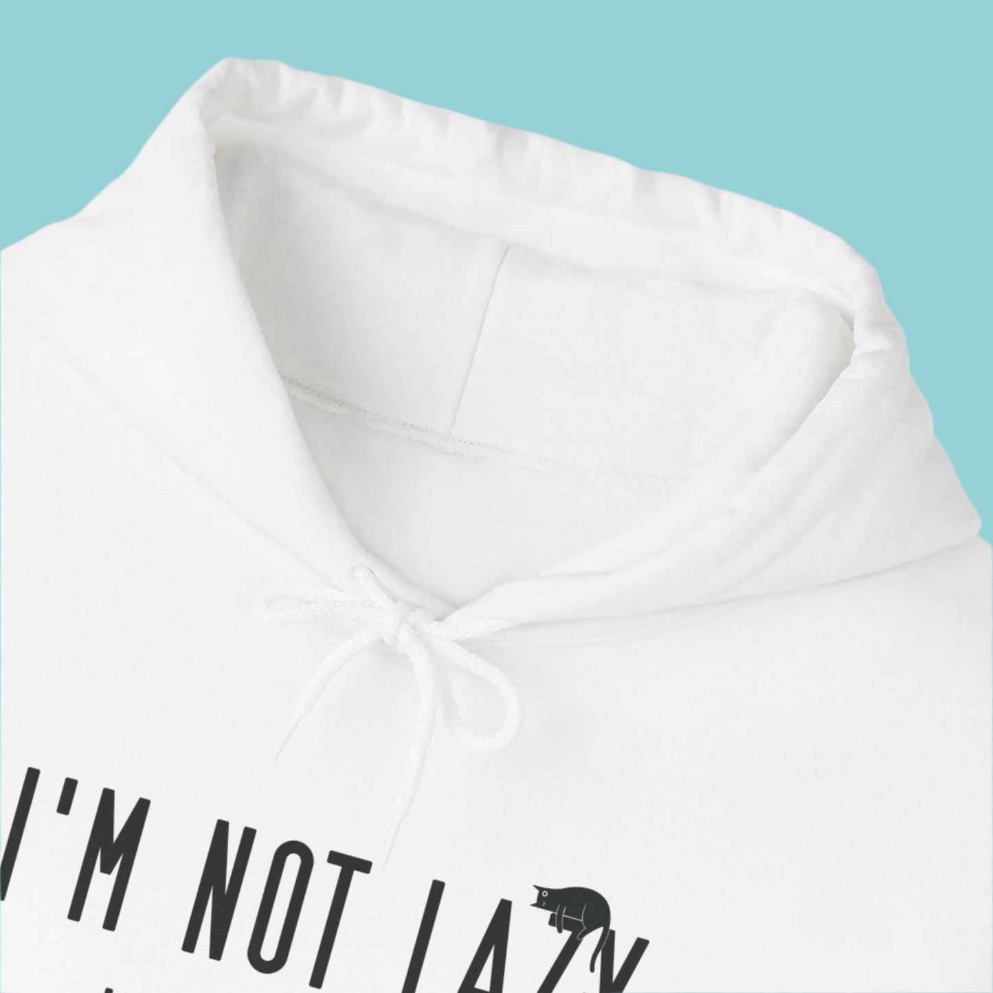 White Not Lazy Cat Themed Hooded Sweatshirt Unisex