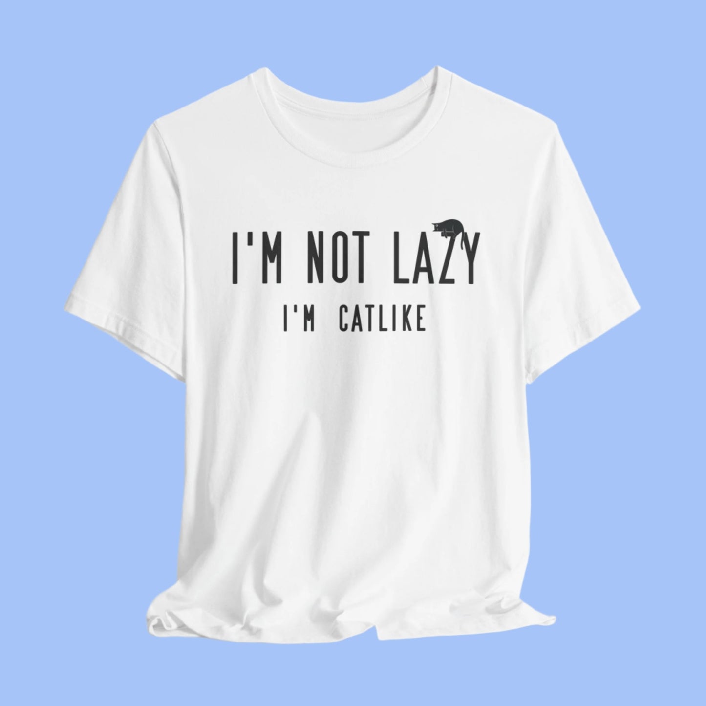 White Not Lazy T-Shirt Cat Theme Unisex Crew Neck