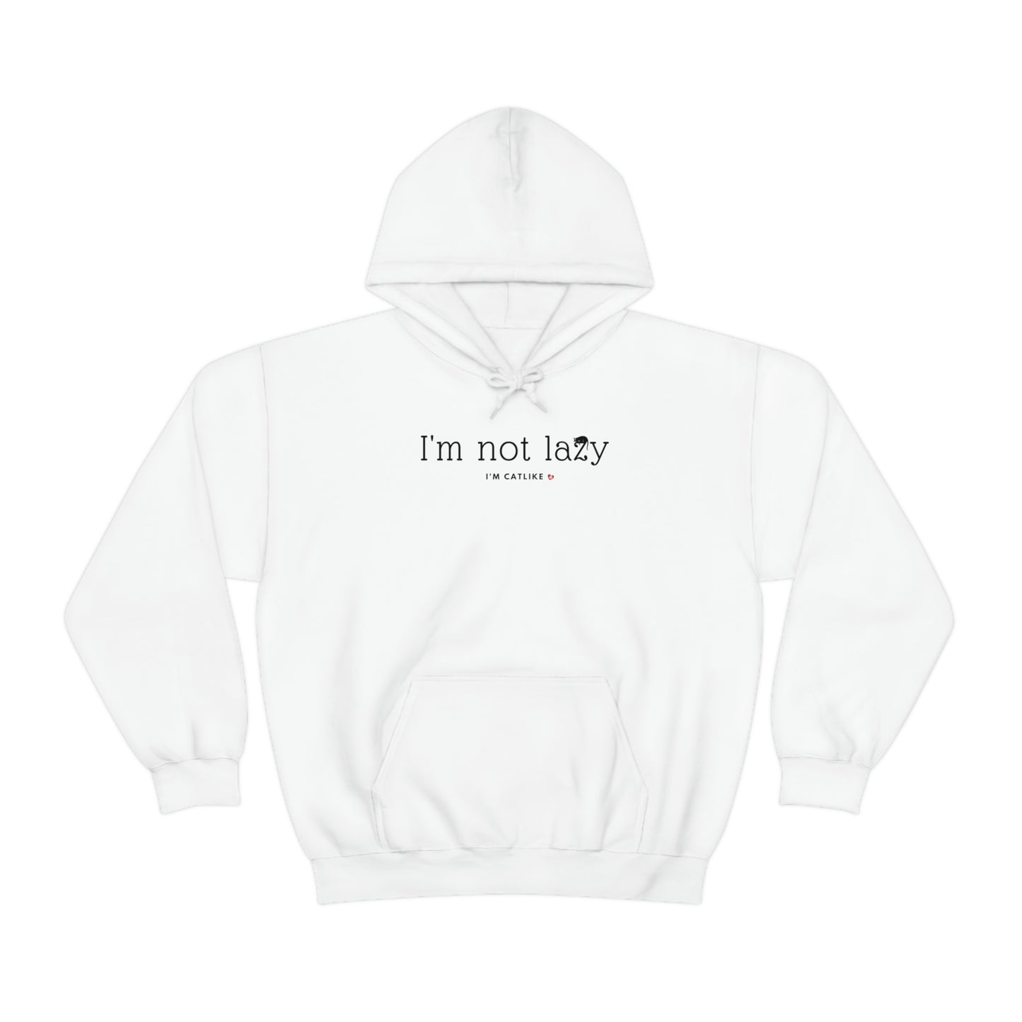 I'm Not Lazy Hoodie