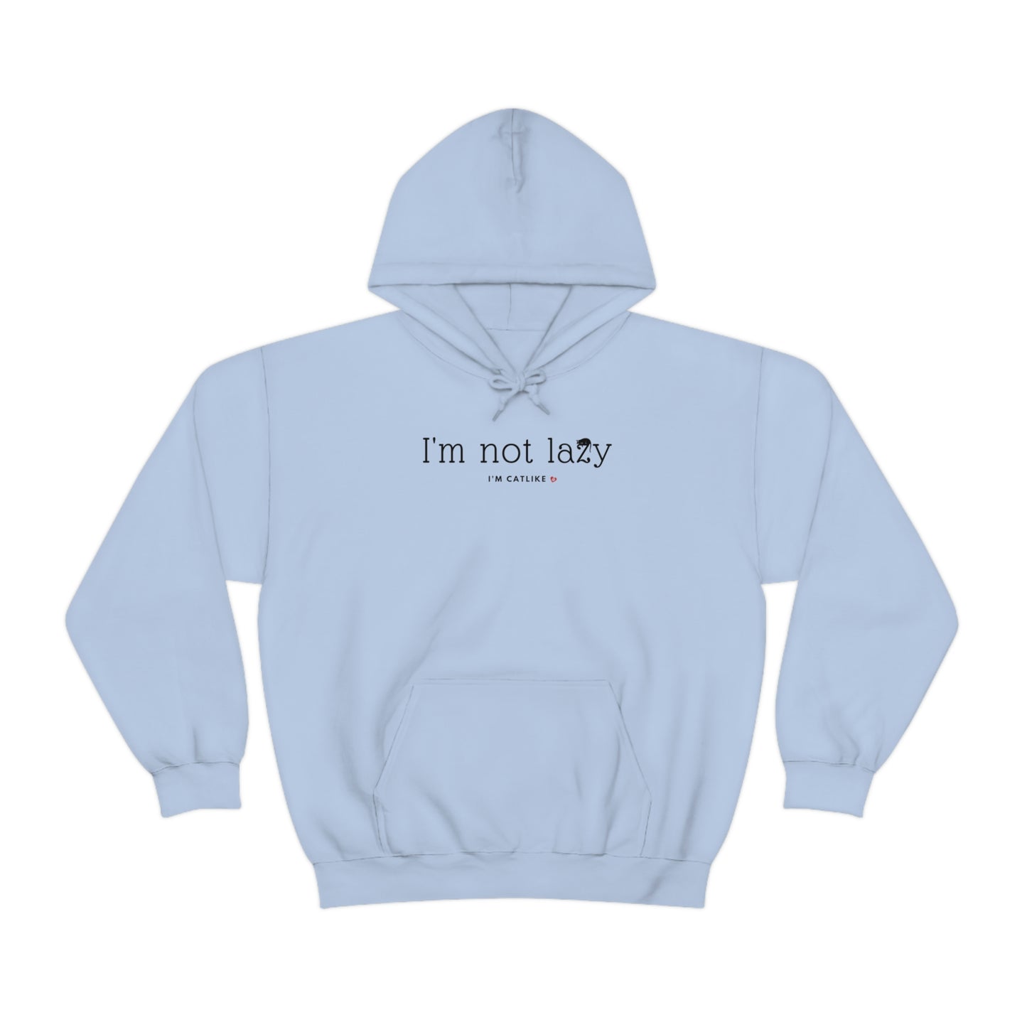I'm Not Lazy Hoodie