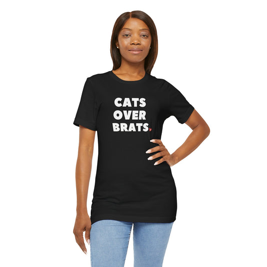 Cats Over Brats T-Shirt