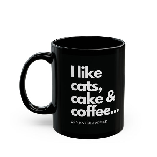 Black mug with text 'I like cats, cake & coffee... AND MAYBE 3 PEOPLE' 