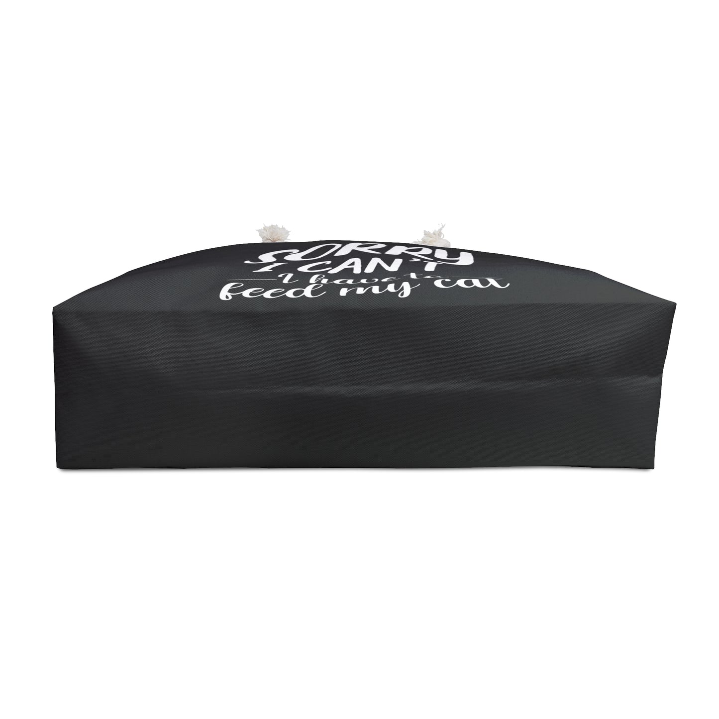 Black weekender tote bag with white text 'Sorry I can't, I have to feed my cat'  