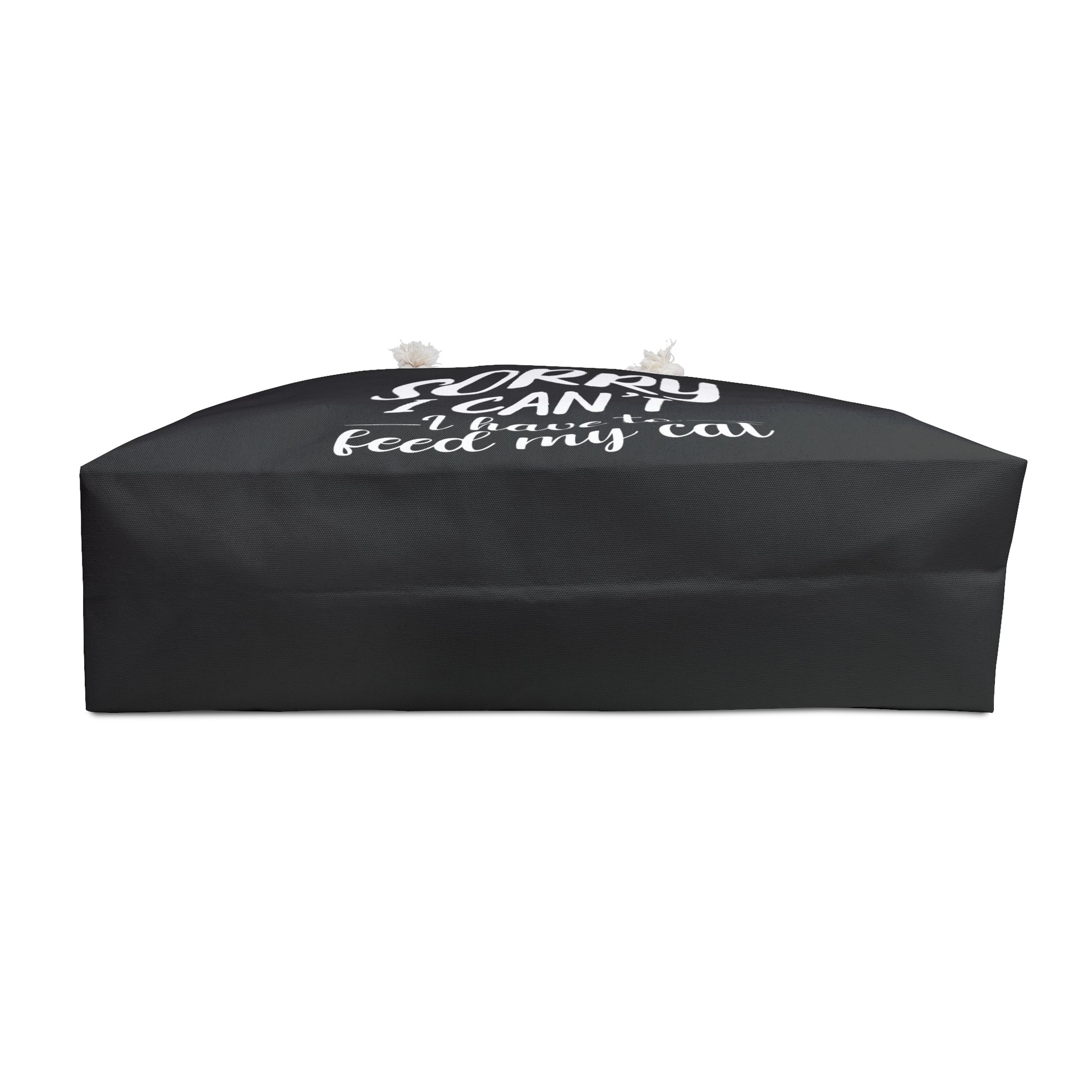 Black weekender tote bag with white text 'Sorry I can't, I have to feed my cat'  