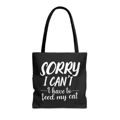 "Sorry I can't i have to feed my cat" black tote bag