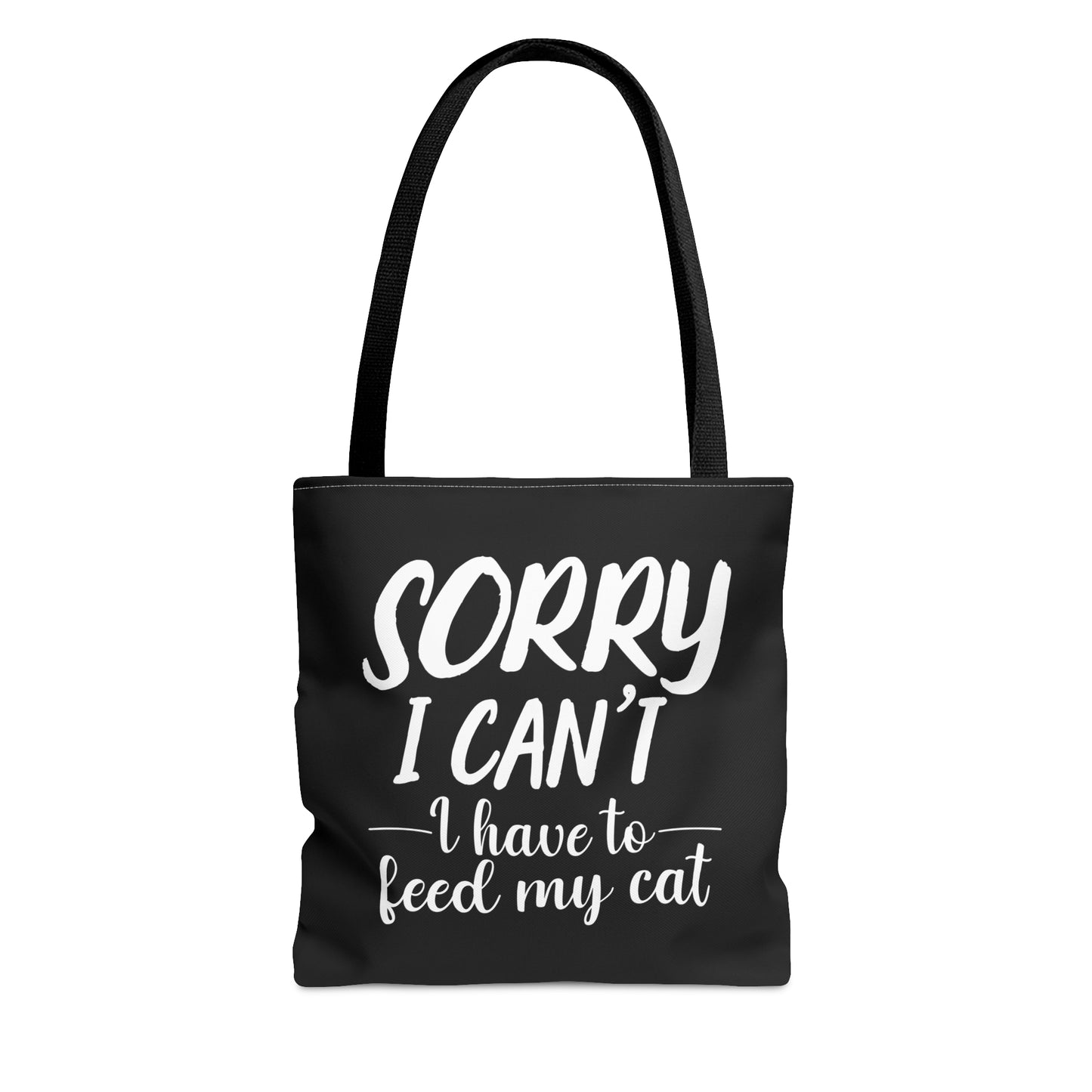 "Sorry I can't i have to feed my cat" black tote bag