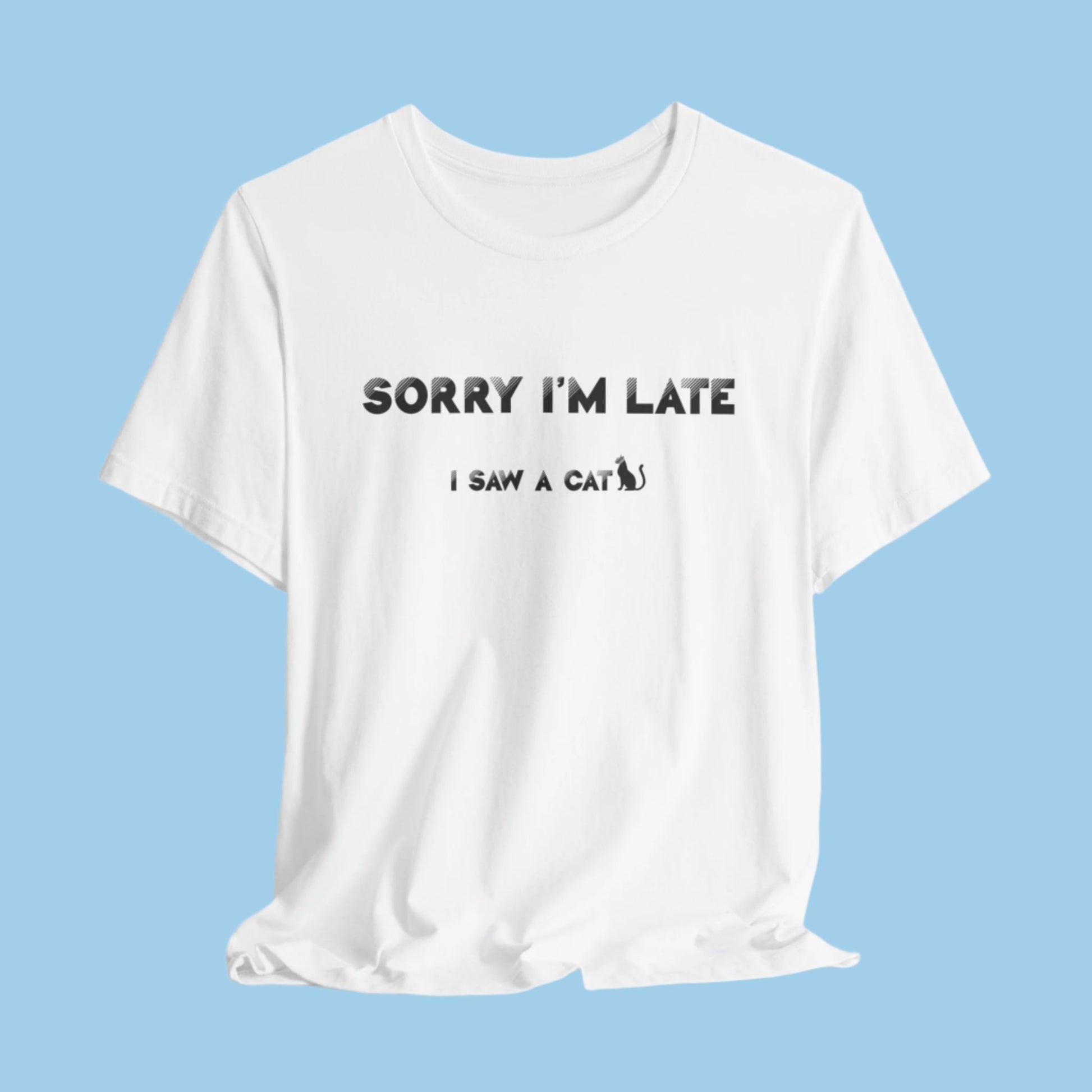 White I Saw A Cat T-Shirt Unisex Crew Neck 