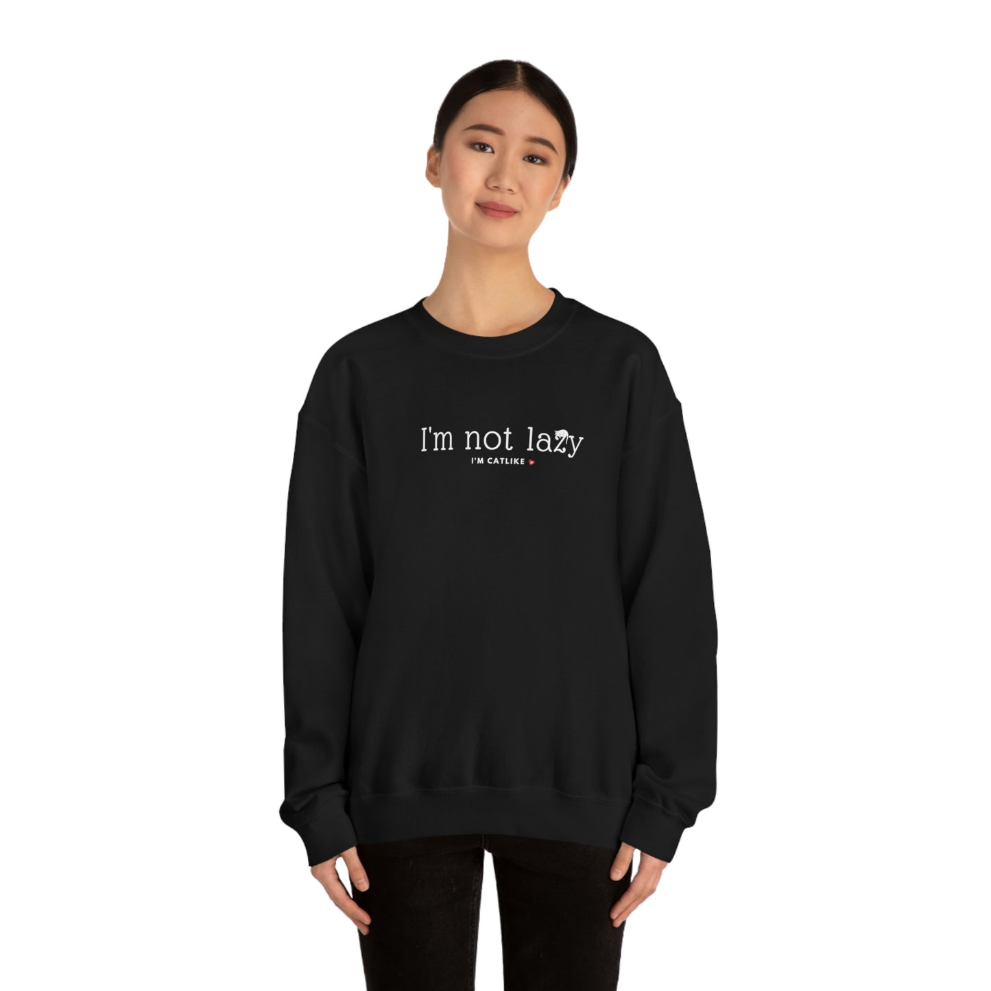 I'm Not Lazy Sweatshirt